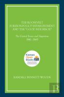 The Roosevelt Foreign-Policy Establishment And The ''Good Neighbor