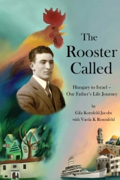 The Rooster Called: Hungary To Israel -