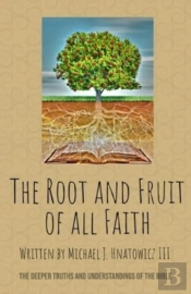 The Root And Fruit Of All Faith