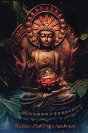 The Root Of Suffering Is Attachment