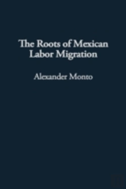 Bertrand.pt - The Roots Of Mexican Labor Migration