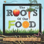 The Roots Of Our Food