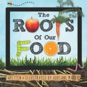 The Roots Of Our Food