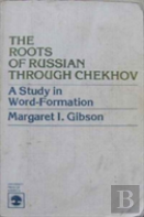 The Roots Of Russian Through Chekhov