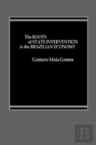 The Roots Of State Intervention In The Brazilian Economy