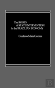 The Roots Of State Intervention In The Brazilian Economy