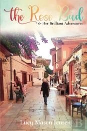 The Rose Bud & Her Brilliant Adventures