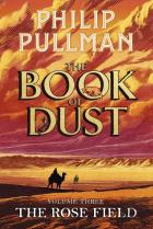 The Rose Field: The Book Of Dust Volume Three