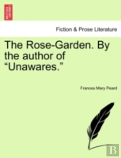Bertrand.pt - The Rose-Garden. By The Author Of 
