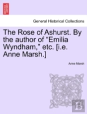 The Rose Of Ashurst. By The Author Of  E