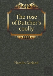 The Rose Of Dutcher'S Coolly