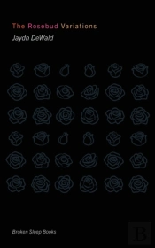 The Rosebud Variations