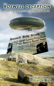 The Roswell Deception And The Demystification Of World War Ii