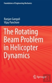 The Rotating Beam Problem In Helicopter Dynamics