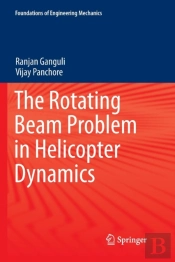 The Rotating Beam Problem In Helicopter Dynamics