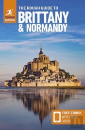The Rough Guide To Brittany And Normandy: Travel Guide With Ebook