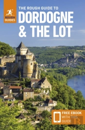 The Rough Guide To Dordogne And The Lot: Travel Guide With Ebook