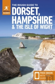 The Rough Guide To Dorset, Hampshire & The Isle Of Wight: Travel Guide With Ebook