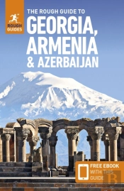 The Rough Guide To Georgia, Armenia & Azerbaijan: Travel Guide With Ebook