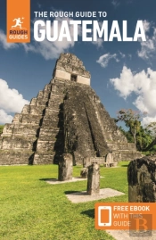 The Rough Guide To Guatemala: Travel Guide With Ebook