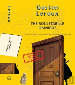 Bertrand.pt - The Rouletabille Omnibus: The Mystery Of The Yellow Room And The Perfume Of The Lady In Black
