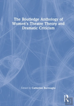 Bertrand.pt - The Routledge Anthology Of Women'S Theatre Theory And Dramatic Criticism