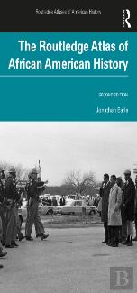 The Routledge Atlas Of African American History