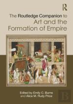 The Routledge Companion To Art And The Formation Of Empire
