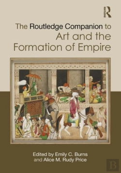Bertrand.pt - The Routledge Companion To Art And The Formation Of Empire