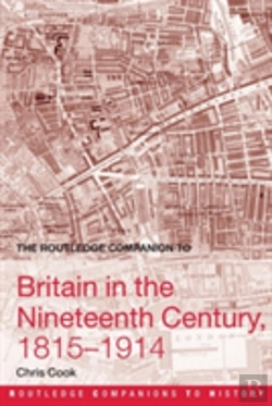 Bertrand.pt - The Routledge Companion To Britain In The Nineteenth Century, 1815-1914