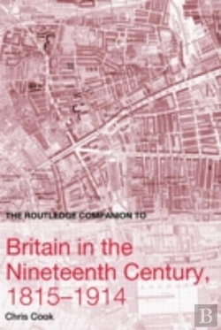 Bertrand.pt - The Routledge Companion To Britain In The Nineteenth Century, 1815-1914