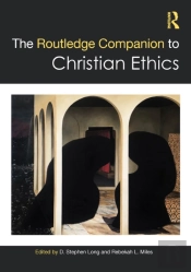 The Routledge Companion To Christian Ethics