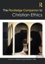 The Routledge Companion To Christian Ethics