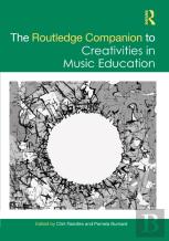 The Routledge Companion To Creativities In Music Education