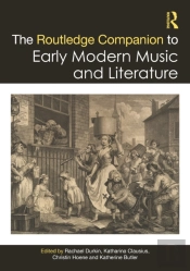 The Routledge Companion To Early Modern Music And Literature