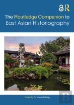 The Routledge Companion To East Asian Historiography