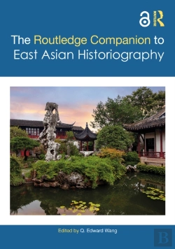 Bertrand.pt - The Routledge Companion To East Asian Historiography