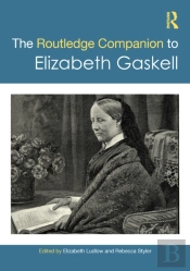 The Routledge Companion To Elizabeth Gaskell
