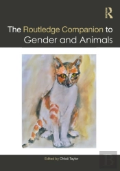 The Routledge Companion To Gender And Animals