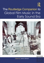 The Routledge Companion To Global Film Music In The Early Sound Era