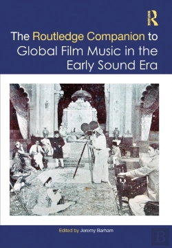Bertrand.pt - The Routledge Companion To Global Film Music In The Early Sound Era