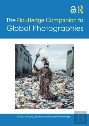 The Routledge Companion To Global Photographies
