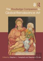 The Routledge Companion To Global Renaissance Art