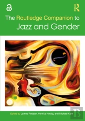 The Routledge Companion To Jazz And Gender