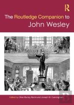 The Routledge Companion To John Wesley