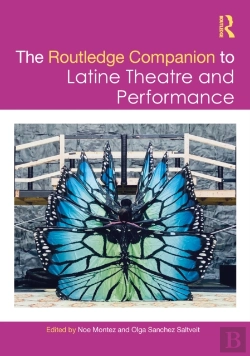 Bertrand.pt - The Routledge Companion To Latine Theatre And Performance