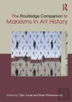 The Routledge Companion To Marxisms In Art History