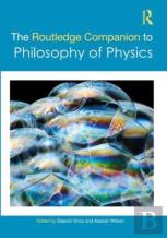 The Routledge Companion To Philosophy Of Physics