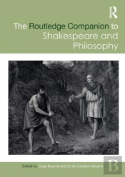 The Routledge Companion To Shakespeare And Philosophy
