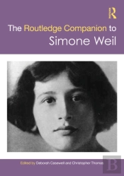 The Routledge Companion To Simone Weil